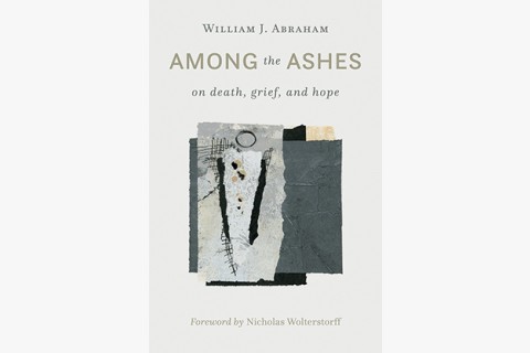 image of William Abraham book on grief, death, hope, and theodicy